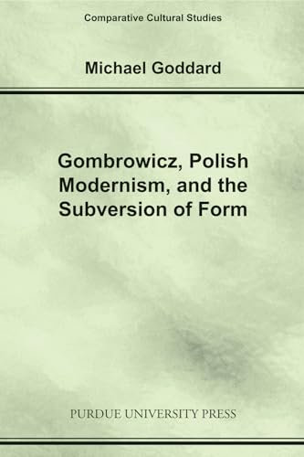 Beispielbild fr Gombrowicz, Polish Modernism, and the Subversion of Form (Comparative Cultural Studies) zum Verkauf von Anybook.com