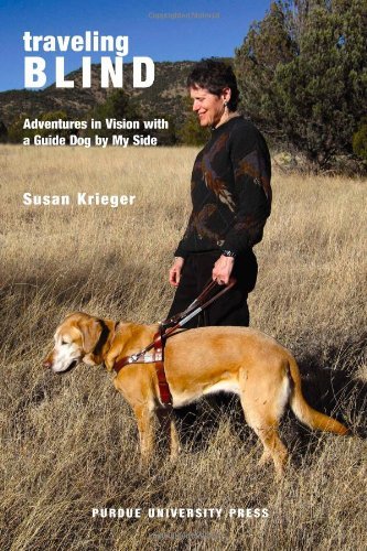 Stock image for Traveling Blind : Adventures in Vision with a Guide Dog by My Side for sale by Better World Books: West