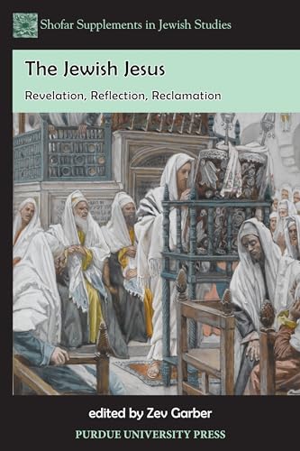 9781557535795: The Jewish Jesus: Revelation, Reflection, Reclamation (Shofar Supplements in Jewish Studies)