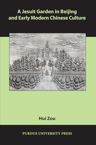 9781557535832: A Jesuit Garden in Beijing and Early Modern Chinese Culture