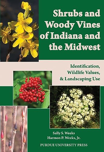 9781557536105: Shrubs and Woody Vines of Indiana and the Midwest: Identification, Wildlife Values and Landscaping Use