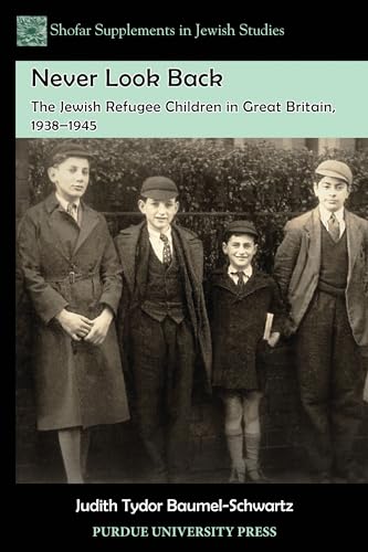 Beispielbild fr Never Look Back: The Jewish Refugee Children in Great Britain, 1938-1945 (Shofar Supplements in Jewish Studies) zum Verkauf von Wizard Books