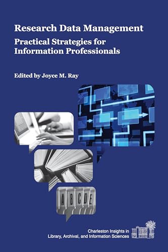 Stock image for Research Data Management: Practical Strategies for Information Professionals (Charleston Insights in Library, Archival, and Information Sciences) for sale by Decluttr
