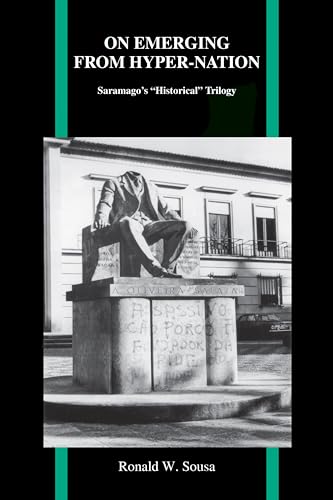 Beispielbild fr On Emerging from Hyper Nation: Saramago?s "Historical" Trilogy (Purdue Studies in Romance Literatures) zum Verkauf von Heartwood Books, A.B.A.A.