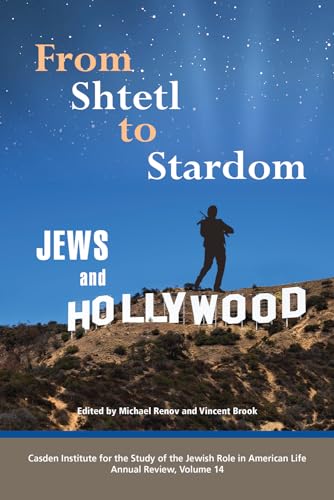 Stock image for From Shtetl to Stardom Jews and Hollywood The Jewish Role in American Life 14 for sale by PBShop.store US