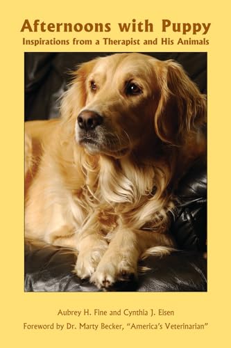 Stock image for Afternoons with Puppy. Lessons for Life from a Therapist and His Animals : Inspirations from a Therapist and His Animals (New Direction in the Human-Animal Bond) for sale by Literary Cat Books