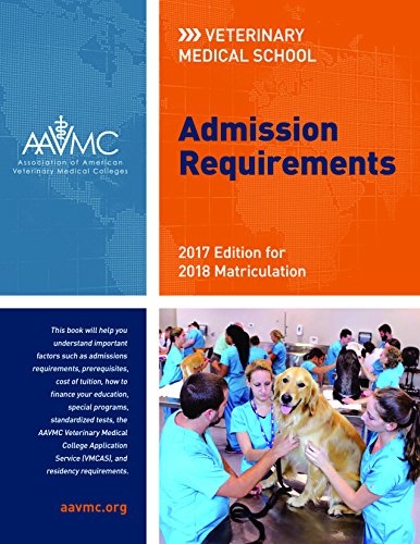 Imagen de archivo de Veterinary Medical School Admission Requirements (VMSAR) : 2017 Edition for 2018 Matriculation a la venta por Better World Books