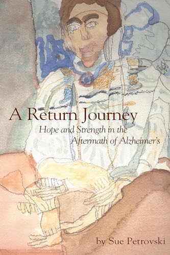 9781557537904: A Return Journey: Hope and Strength in the Aftermath of Alzhiemer's