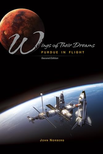 Imagen de archivo de Wings of Their Dreams: Purdue in Flight, Second Edition (The Founders Series) a la venta por ZBK Books