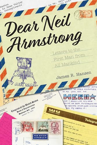 

Dear Neil Armstrong Letters to the First Man from all Mankind