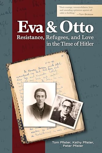 

Eva and Otto: Resistance, Refugees, and Love in the Time of Hitler