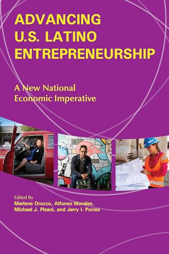 Imagen de archivo de Advancing U.S. Latino Entrepreneurship: A New National Economic Imperative a la venta por GF Books, Inc.