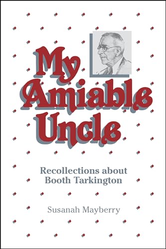 9781557539656: My Amiable Uncle: Recollections About Booth Tarkington (The Founders Series)
