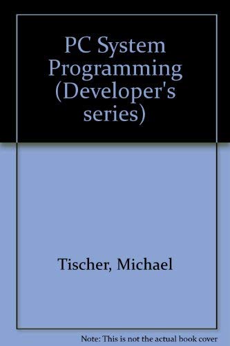 Beispielbild fr PC System Programming (Developer's series) zum Verkauf von Wonder Book