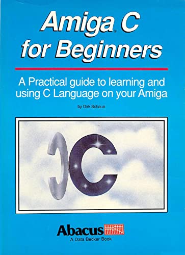 Imagen de archivo de Amiga C for Beginners a la venta por ThriftBooks-Dallas