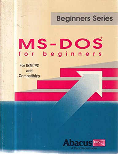 Stock image for M. S.-DOS for Beginners (Beginners S.) for sale by WorldofBooks