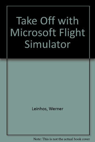 Beispielbild fr Take Off With Microsoft Flight Simulator zum Verkauf von FOLCHATT