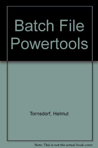 Stock image for Batch File Powertools/With Disk for sale by Half Price Books Inc.
