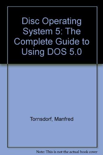 9781557551092: Disc Operating System 5: The Complete Guide to Using DOS 5.0