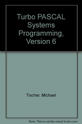 9781557551245: Turbo PASCAL Systems Programming, Version 6