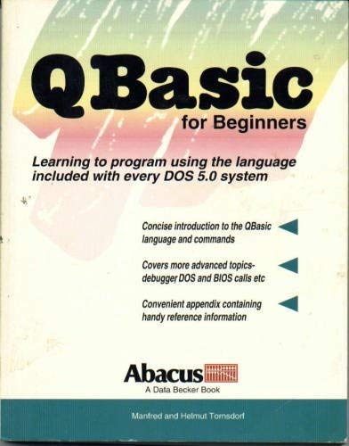 Stock image for QBASIC for Beginners: Learning to Program Using the Language Included with Every DOS 5.0 System for sale by ThriftBooks-Atlanta