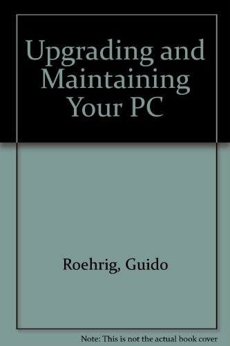 Stock image for Upgrading and Maintaining Your PC for sale by Better World Books