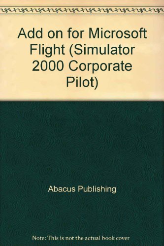 9781557554352: Add on for Microsoft Flight (Simulator 2000 Corporate Pilot)