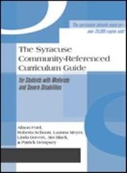 Imagen de archivo de The Syracuse Community-Referenced Curriculum Guide for Students with Moderate and Severe Disabilities a la venta por HPB-Red