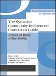 Stock image for The Syracuse Community-Referenced Curriculum Guide for Students with Moderate and Severe Disabilities for sale by Ergodebooks