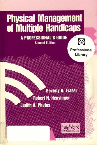 Beispielbild fr Physical Management of Multiple Handicaps: A Professional's Guide. 2nd edition. zum Verkauf von Bingo Used Books