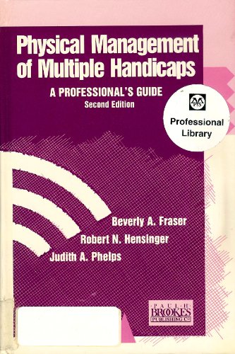 Imagen de archivo de Physical Management of Multiple Handicaps: A Professional's Guide. 2nd edition. a la venta por Bingo Used Books