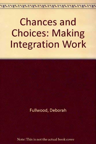 9781557660558: Chances and Choices: Making Integration Work