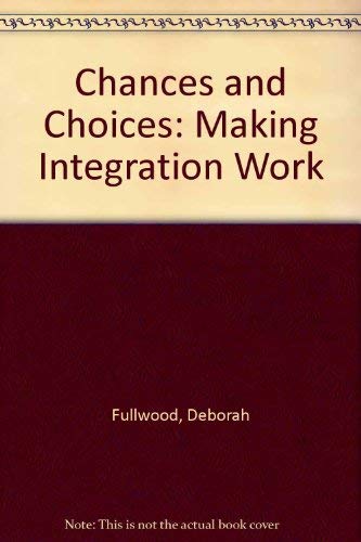 Stock image for Chances and Choices : Making Integration Work for sale by Better World Books