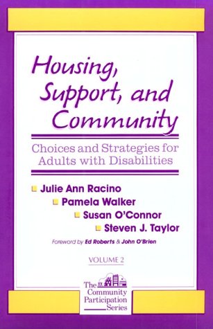 Imagen de archivo de Housing, Support and Community: Choices and Strategies for Adults With Disabilities (The Community Participation Series, Vol 2) a la venta por Blue Vase Books