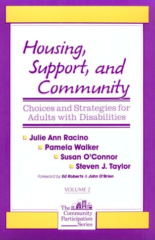 Stock image for Housing, Support, and Community : Choices and Strategies for Adults with Disabilities for sale by Better World Books