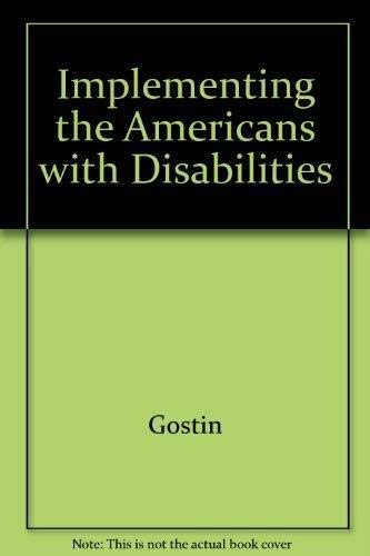 Implementing the Americans With Disabilities Act: Rights and Responsibilities of All Americans (9781557661197) by Larry O. Gostin