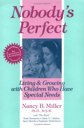 Imagen de archivo de Nobody's Perfect: Living and Growing With Children Who Have Special Needs a la venta por BooksRun