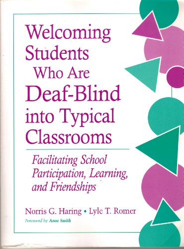 Stock image for Welcoming Students Who Are Deaf-Blind into Typical Classrooms: Facilitating School Participation, Learning, and Friendship for sale by Goodbookscafe