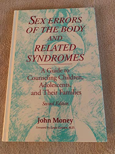 Imagen de archivo de Sex Errors of the Body and Related Syndromes: A Guide to Counseling Children, Adolescents, and Their Families a la venta por ThriftBooks-Atlanta