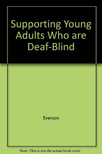 Beispielbild fr Supporting Young Adults Who Are Deaf-Blind in Their Communities: A Transition Planning Guide for Service Providers, Families, and Friends zum Verkauf von ThriftBooks-Dallas