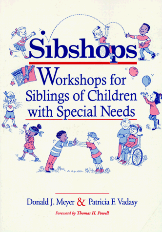 9781557661692: Sibshops: Workshops for Siblings of Children with Special Needs