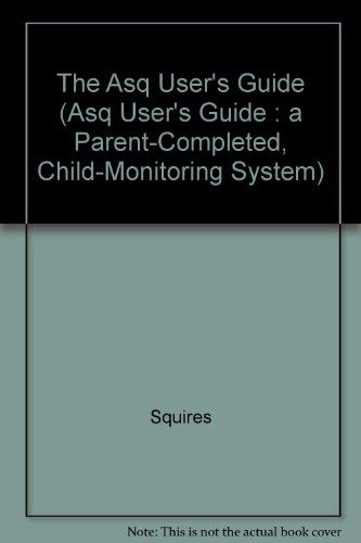Imagen de archivo de The ASQ User's Guide for the Ages and Stages Questionnaires: A Parent-Completed, Child-Monitoring System a la venta por BookHolders