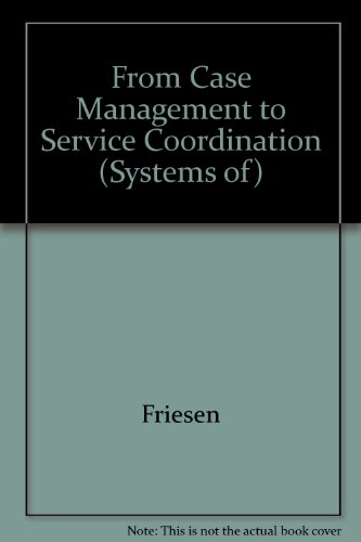 Imagen de archivo de From Case Management to Service Coordination for Children with Emotional, Behavioral, or Mental Disorders : Building on Family Strengths a la venta por Better World Books: West