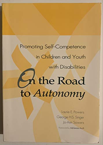 Beispielbild fr On the Road to Autonomy: Promoting Self-Competence in Children and Youth With Disabilities zum Verkauf von ThriftBooks-Atlanta
