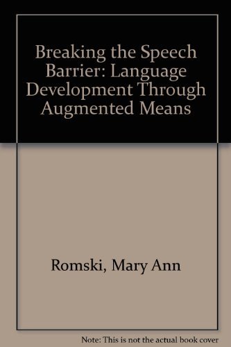 Beispielbild fr Breaking the Speech Barrier: Language Development Through Augmented Means zum Verkauf von Bingo Used Books