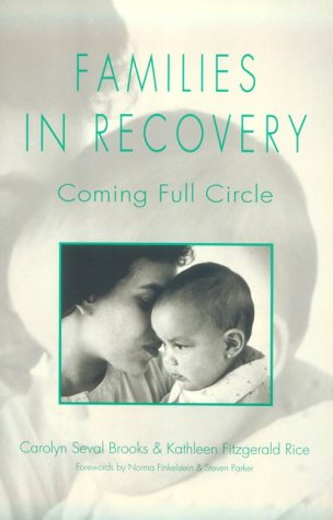 Stock image for Families in Recovery: Coming Full Circle for sale by Blue Vase Books
