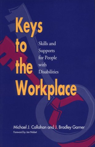 Imagen de archivo de Keys to the Workplace: Skills and Supports for People With Disabilities a la venta por SecondSale