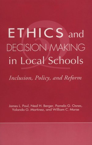 Stock image for Ethics and Decision Making in Local Schools : Inclusion, Policy and Reform for sale by Better World Books