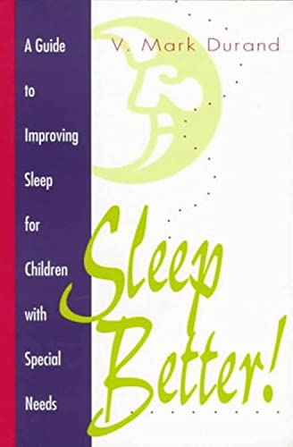 9781557663153: Sleep Better!: Guide to Improving Sleep for Children with Special Needs