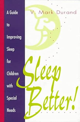 Stock image for Sleep Better!: Guide to Improving Sleep for Children with Special Needs for sale by WorldofBooks